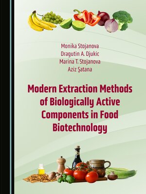 cover image of Modern Extraction Methods of Biologically Active Components in Food Biotechnology